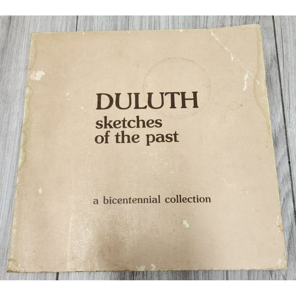 DULUTH SKETCHES OF THE PAST: A BICENTENNIAL COLLECTION MINNESOTA HISTORY